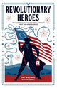 Revolutionary Heroes – True Stories of Courage from America`s Fight for Independence 9780800743055 Pat Williams