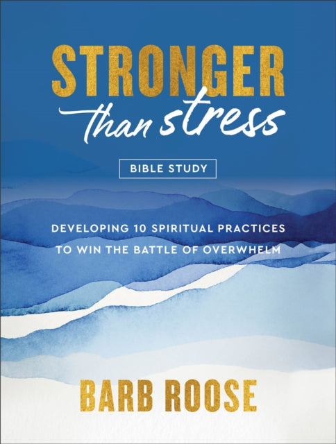 Book cover of: Stronger than Stress Bible Study. By: Barb Roose