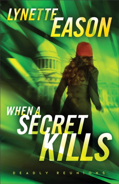 Book cover of: When a Secret Kills – A Novel. By: Lynette Eason