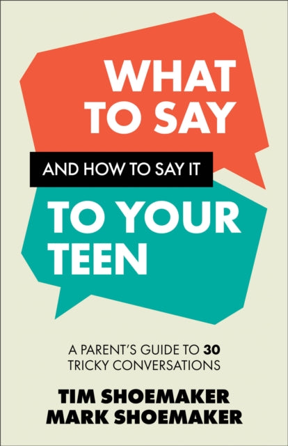Book cover of: What to Say and How to Say It to Your Teen
