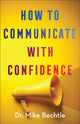 Book cover of: How to Communicate with Confidence