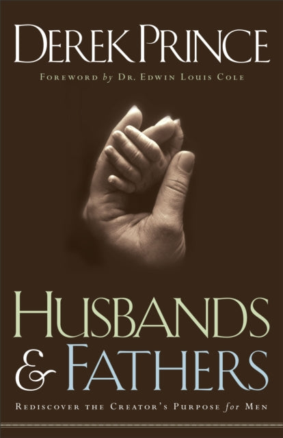 Book cover of: Husbands and Fathers – Rediscover the Creator`s Purpose for Men