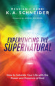 Book cover of: Experiencing the Supernatural – How to Saturate Your Life with the Power and Presence of God. By: Messianic Rabbi Schneider