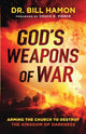 Book cover of: God`s Weapons of War – Arming the Church to Destroy the Kingdom of Darkness. By: Dr. Bill Hamon