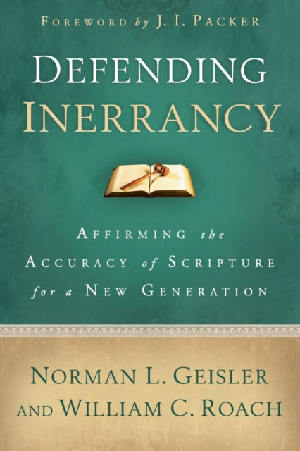 Book cover of: Defending Inerrancy – Affirming the Accuracy of Scripture for a New Generation. By: Norman L. Geisler