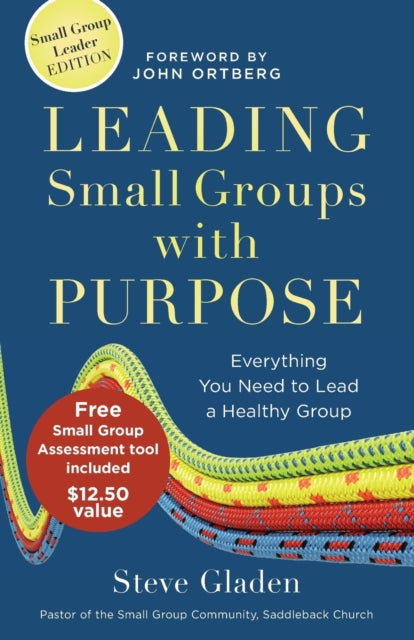 Book cover of: Leading Small Groups with Purpose – Everything You Need to Lead a Healthy Group. By: Steve Gladen
