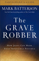 Book cover of: Grave Robber Participant`s Guide – How Jesus Can Make Your Impossible Possible. By: Mark Batterson