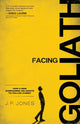 Book cover of: Facing Goliath – How a Man Overcomes His Giants to Follow Christ. By: J. P. Jones