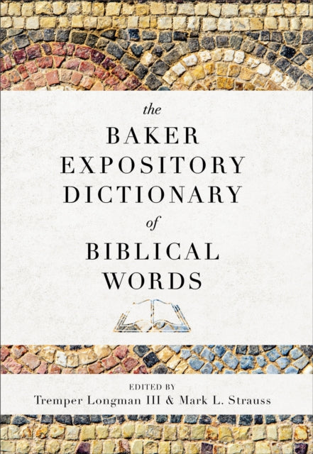 Book cover of: Baker Expository Dictionary of Biblical Words. By: Tremper III Longman