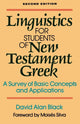 Book cover of: Linguistics for Students of New Testament Greek – A Survey of Basic Concepts and Applications. By: David Alan Black
