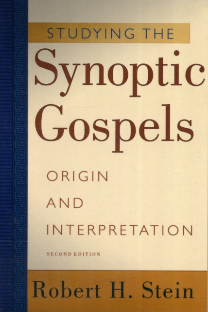 Book cover of: Studying the Synoptic Gospels – Origin and Interpretation. By: Robert H. Stein