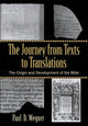 Book cover of: Journey from Texts to Translations – The Origin and Development of the Bible. By: Paul D. Wegner