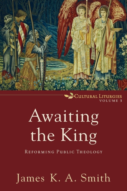 Book cover of: Awaiting the King – Reforming Public Theology
