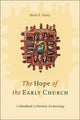 Book cover of: Hope of the Early Church – A Handbook of Patristic Eschatology