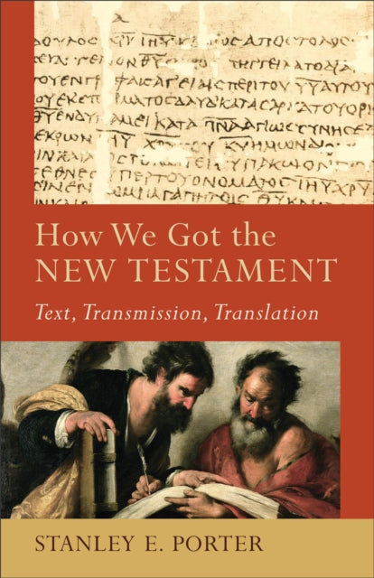 Book cover of: How We Got the New Testament – Text, Transmission, Translation