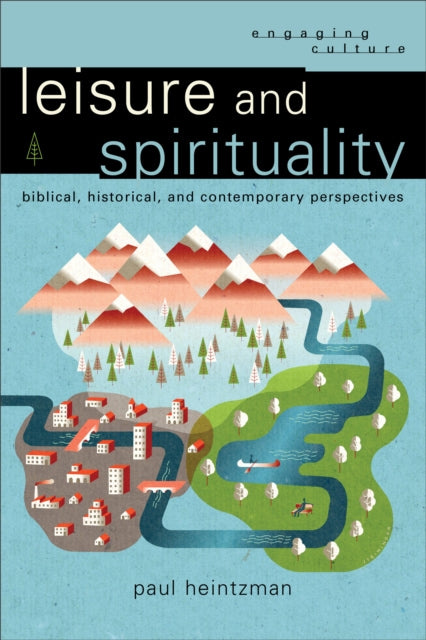 Book cover of: Leisure and Spirituality. By: Paul Heintzman