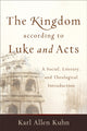 Book cover of: Kingdom according to Luke and Acts – A Social, Literary, and Theological Introduction. By: Karl Allen Kuhn
