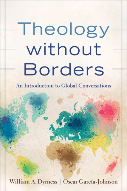 Book cover of: Theology without Borders – An Introduction to Global Conversations. By: William A. Dyrness