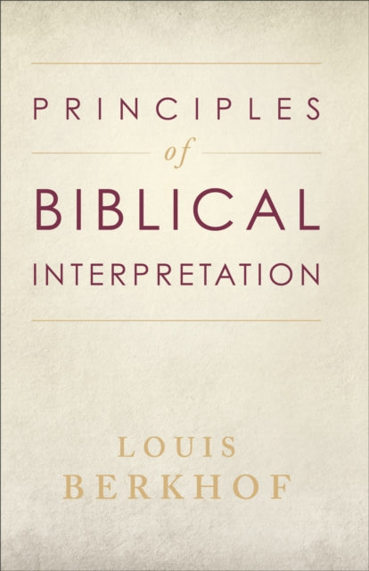 Book cover of: Principles of Biblical Interpretation. By: Berkhof, Louis