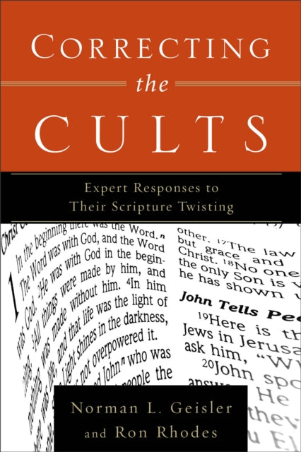 Book cover of: Correcting the Cults – Expert Responses to Their Scripture Twisting. By: Norman L. Geisler