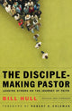 Disciple–Making Pastor – Leading Others on the Journey of Faith