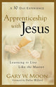 Book cover of: Apprenticeship with Jesus – Learning to Live Like the Master. By: Gary W. Moon