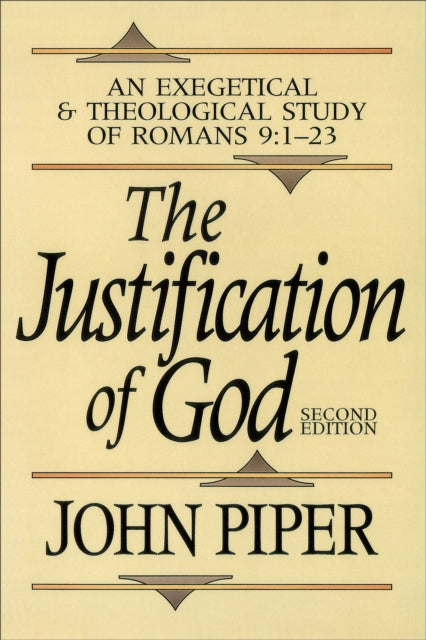 Book cover of: Justification of God – An Exegetical and Theological Study of Romans 9:1–23