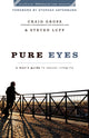 Book cover of: Pure Eyes – A Man`s Guide to Sexual Integrity