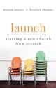 Book cover of: Launch – Starting a New Church from Scratch. By: Nelson Searcy