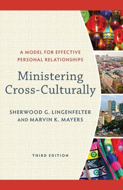 Book cover of: Ministering Cross–Culturally – A Model for Effective Personal Relationships. By: Sherwood G. Lingenfelter