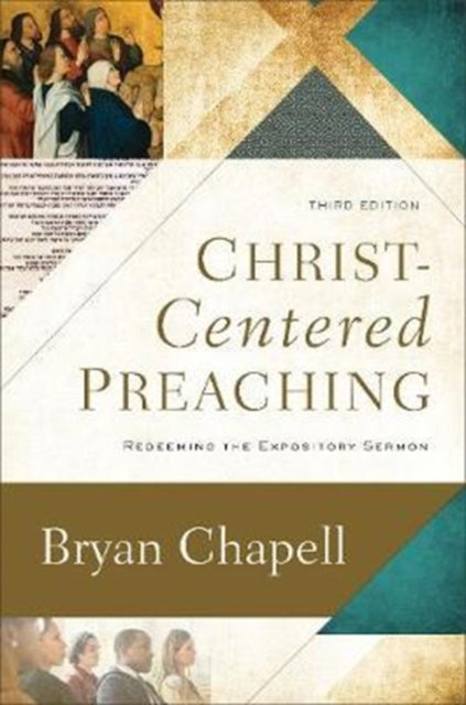 Book cover of: Christ–Centered Preaching – Redeeming the Expository Sermon. By: Bryan Chapell