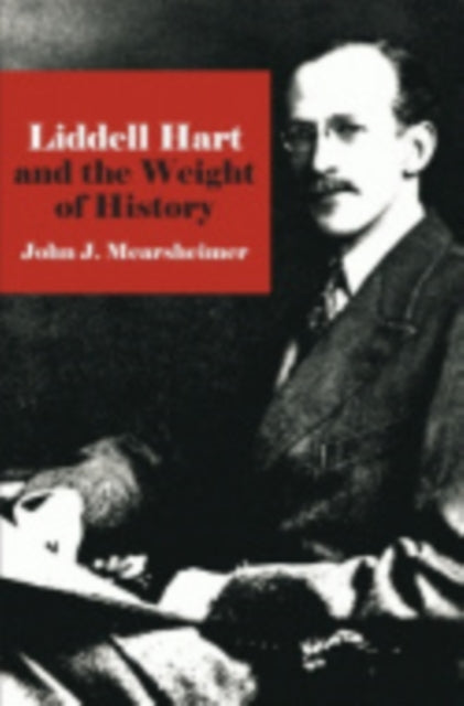 Book cover of: Liddell Hart and the Weight of History
