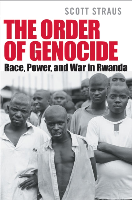 Book cover of: Order of Genocide. By: Scott Straus