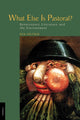 Book cover of: What Else Is Pastoral?