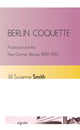 Book cover of: Berlin Coquette. By: Jill Suzanne Smith