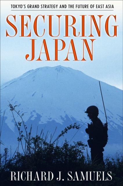 Book cover of: Securing Japan. By: Richard J. Samuels