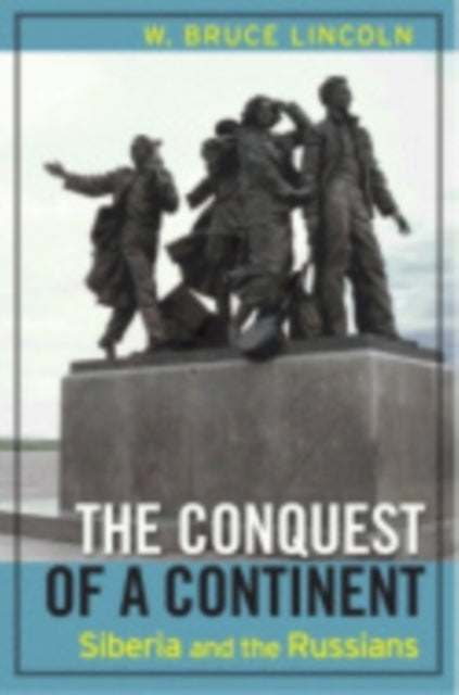 Book cover of: Conquest of a Continent. By: W. Bruce Lincoln