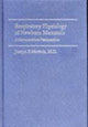 Book cover of: Respiratory Physiology of Newborn Mammals. By: Jacopo P. Mortola