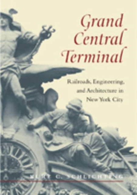 Book cover of: Grand Central Terminal. By: Kurt C. Schlichting