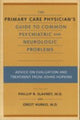 Book cover of: Primary Care Physician's Guide to Common Psychiatric and Neurologic Problems
