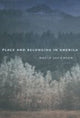 Book cover of: Place and Belonging in America. By: David Jacobson