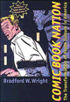 Book cover of: Comic Book Nation. By: Bradford W. Wright