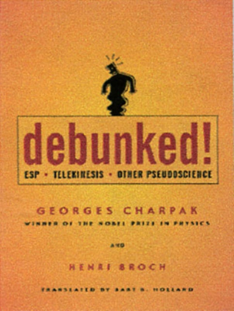 Book cover of: Debunked!. By: Georges Charpak