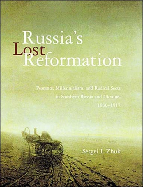 Book cover of: Russia's Lost Reformation. By: Sergei I. Zhuk