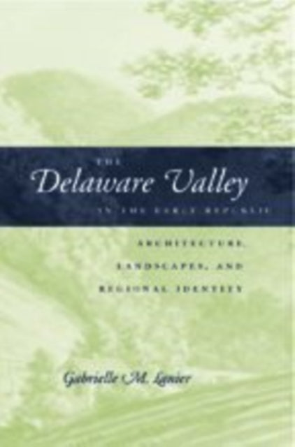 Book cover of: Delaware Valley in the Early Republic