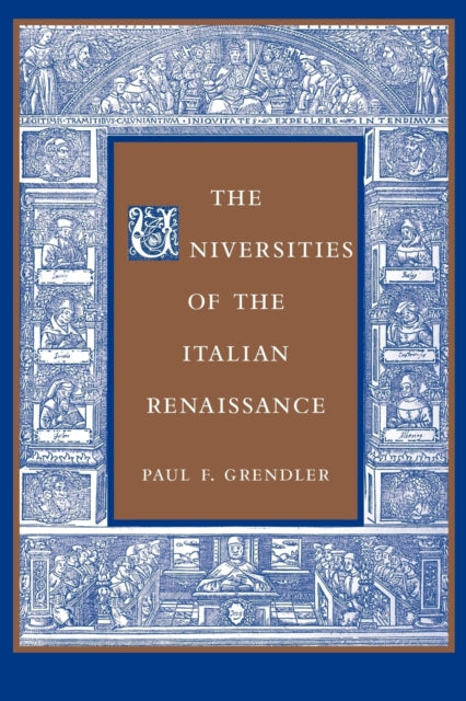 Book cover of: Universities of the Italian Renaissance. By: Paul F. Grendler