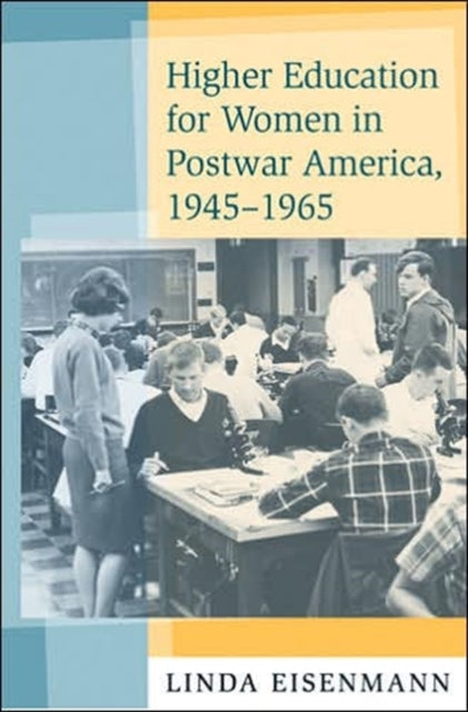 Book cover of: Higher Education for Women in Postwar America, 1945–1965