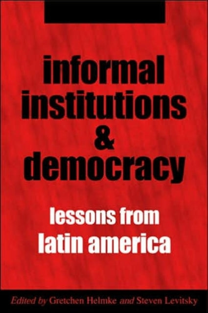 Book cover of: Informal Institutions and Democracy