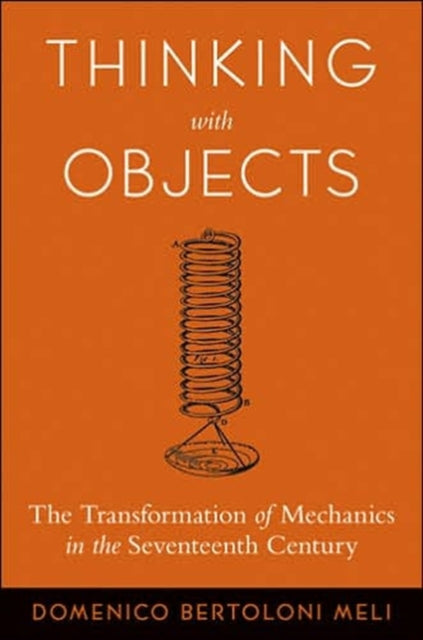 Book cover of: Thinking with Objects. By: Domenico Bertoloni Meli