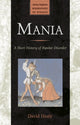 Book cover of: Mania. By: Healy, David MRC Psych.